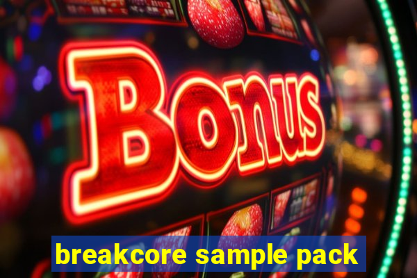 breakcore sample pack